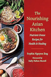 The Nourishing Asian Kitchen by Sophia Nguyen Eng [EPUB: 1645022161]
