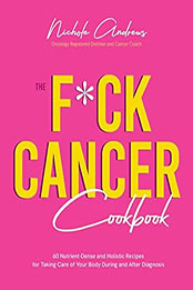 The F*ck Cancer Cookbook by Nichole Andrews [EPUB: 1645678342]