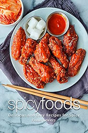 Spicy Foods by BookSumo Press [EPUB: B0C3829KW9]