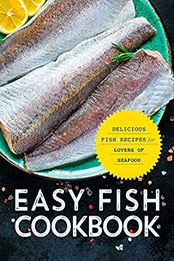 Easy Fish Cookbook by BookSumo Press [EPUB: B0C384KP8L]