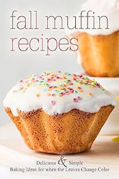 Fall Muffin Recipes by BookSumo Press [EPUB: B0CBT1CN8T]