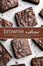 Brownie Ideas by BookSumo Press [EPUB: B0CDBCQVRK]