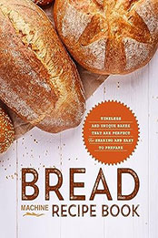 Bread Machine Recipe Book by BookSumo Press [EPUB: B0CF2VZZST]