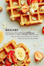 Healthy Breakfast Waffles by BookSumo Press [EPUB: B0CFWRQM23]
