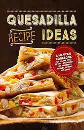Quesadilla Recipe Ideas by BookSumo Press [EPUB: B0CLGR51ZM]