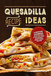 Quesadilla Recipe Ideas by BookSumo Press [EPUB: B0CLGR51ZM]