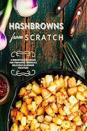 Hashbrowns from Scratch by BookSumo Press [EPUB: B0CLL9B886]