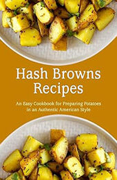 Hash Browns Recipes by BookSumo Press [EPUB: B0CLWK66NY]