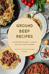 Ground Beef Recipes by BookSumo Press [EPUB: B0CM9R4VTW]