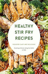 Healthy Stir Fry Recipes by BookSumo Press [EPUB: B0CN689K1X]