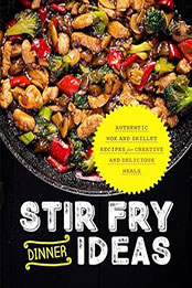 Stir Fry Dinner Ideas by BookSumo Press [EPUB: B0CN697J6L]