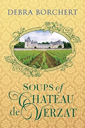 Soups of Château de Verzat by Debra Borchert [EPUB: 0989454592]