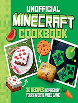 The Unofficial Minecraft Cookbook by Juliette Lalbaltry [EPUB: 1524882399]