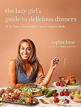 The Lazy Girl’s Guide to Delicious Dinners by Sophia Kaur [EPUB: 1645679500]