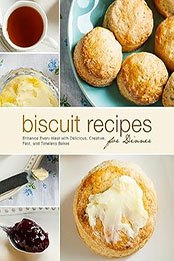 Biscuit Recipes for Dinner by BookSumo Press [EPUB: B0CFG7MCYP]