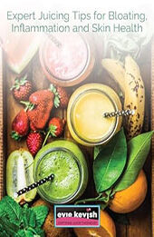 Expert Juicing Tips for Bloating, Inflammation and Skin Health by Evie Kevish [EPUB: B0CJ7CZ4SL]