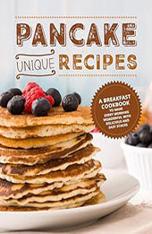Unique Pancake Recipes by BookSumo Press [EPUB: B0CK9SFLSR]