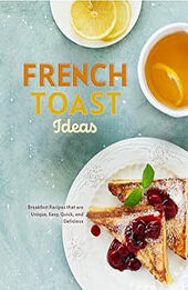 French Toast Ideas by BookSumo Press [EPUB: B0CKTTJY14]