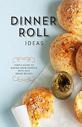 Dinner Roll Ideas by BookSumo Press [EPUB: B0CL1XV6NJ]