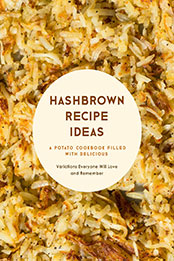 Hashbrown Recipe Ideas by BookSumo Press [EPUB: B0CLL9CGHP]