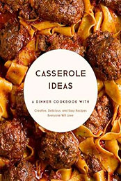 Casserole Ideas by BookSumo Press [EPUB: B0CLVRYVKB]