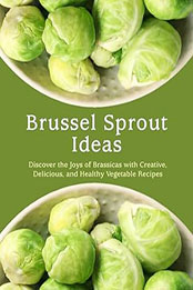 Brussel Sprout Ideas by BookSumo Press [EPUB: B0CMPVQNCZ]
