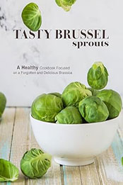 Tasty Brussel Sprouts by BookSumo Press [EPUB: B0CMPXS36T]