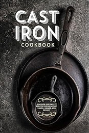 Cast Iron Cookbook by BookSumo Press [EPUB: B0CNMVFM5N]