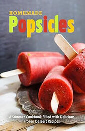 Homemade Popsicles by BookSumo Press [EPUB: B0CPBJXBCX]
