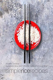 Simple Rice Recipes by BooKSumo Press [EPUB: B0CPKPB9T2]