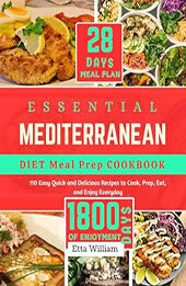 Essential Mediterranean Diet Meal Prep Cookbook by Etta William [EPUB: B0CQMBQNHK]
