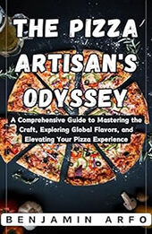 The Pizza Artisan's Odyssey by Benjamin Arfo [EPUB: B0CR6ZS2K8]