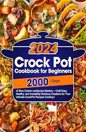Crock Pot Cookbook for Beginners by Omadeus Forthington [EPUB: B0CR8BM3TD]