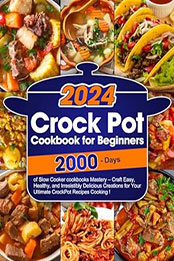 Crock Pot Cookbook for Beginners by Omadeus Forthington [EPUB: B0CR8BM3TD]