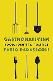 Gastronativism by Fabio Parasecoli [EPUB: 0231202075]
