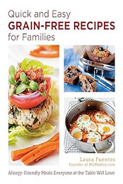 Quick and Easy Grain-Free Recipes for Families by Laura Fuentes [EPUB: 0760390460]