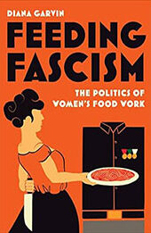 Feeding Fascism by Diana Garvin [EPUB: 1487551576]