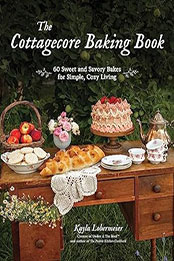 The Cottagecore Baking Book by Kayla Lobermeier [EPUB: 1645678652]