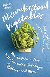 Misunderstood Vegetables by Becky Selengut [EPUB: 1682688038]