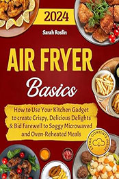 Air Fryer Basics by Sarah Roslin [EPUB: 9798223057840]
