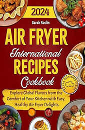 Air Fryer International Recipes Cookbook by Sarah Roslin [EPUB: 9798223739159]