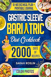 Gastric Sleeve Bariatric Cookbook by Sarah Roslin [EPUB: 9798224503469]