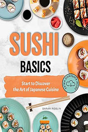 Sushi Basics by Sarah Roslin [EPUB: 9798224976454]