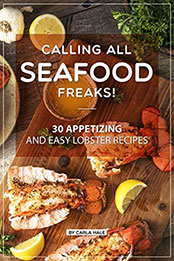 Calling All Seafood Freaks by Carla Hale [EPUB: B07KNND8QS]