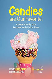 Candies are Our Favorite! by Josephine Ellise [EPUB: B0BSVQCQM7]