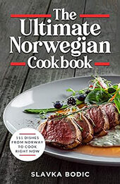 The Ultimate Norwegian Cookbook by Slavka Bodic [EPUB: B0C1VZ1KJP]