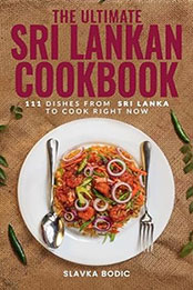 The Ultimate Sri Lankan Cookbook by Slavka Bodic [EPUB: B0CS1X5NVF]