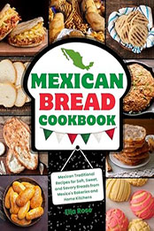 Mexican Bread Cookbook by Ella Rose [EPUB: B0CSKRWLYY]