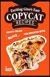 Exciting Gino's East Copycat Recipes by Martin Beasant [EPUB: B0CT942J9Y]