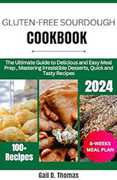 Gluten-free Sourdough Cookbook by Gail D Thomas [EPUB: B0CTGGHPVN]